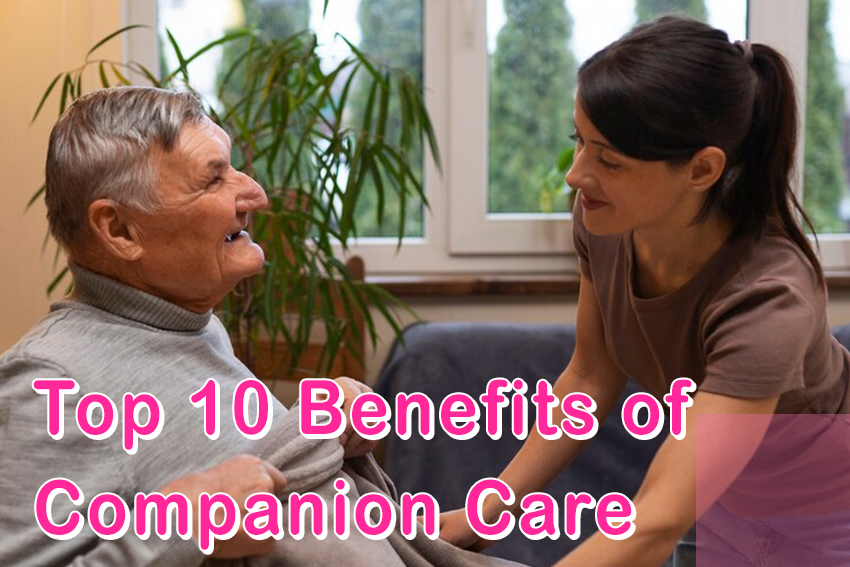 Top 10 Benefits of Companion Care